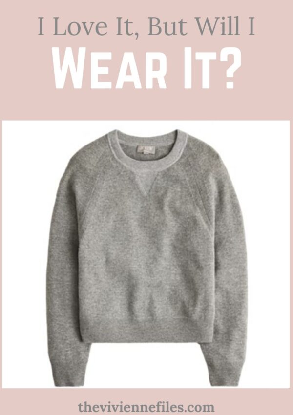 I Love It, But Will I Wear It Grey Cashmere Sweatshirt