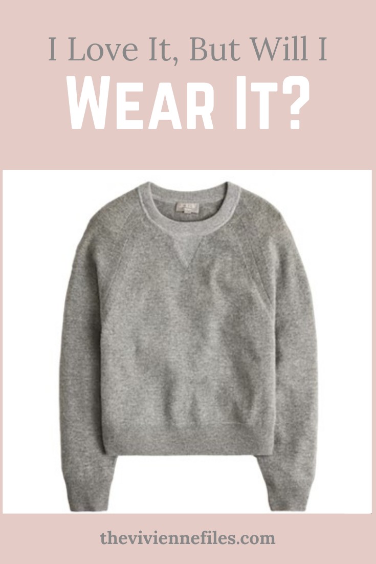 I Love It, But Will I Wear It Grey Cashmere Sweatshirt